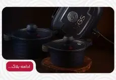 مقایسه انواع قابلمه: بررسی ویژگی‌ها، مزایا، معایب و انتخاب بهترین قابلمه